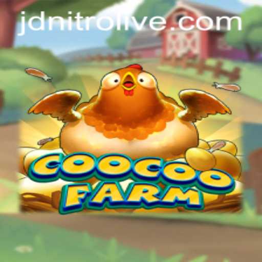 Explore the Thrilling World of CooCooFarm with JDNITRO